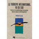 Le Tourisme International Vu Du Sud , Essai Sur La Problematique Du Tourisme Dans Les Pays En Developpement - Mimoun Hillali
