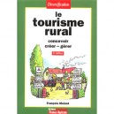 Le Tourisme Rural : Concevoir, Creer-gerer(4e Edition) - Francois Moinet