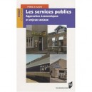 Les Services Publics , Approches Economiques Et Enjeux Sociaux - Pierre Le Masne