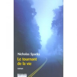 Le Tournant De La Vie - Nicholas Sparks