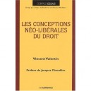 Les Conceptions Neo-liberales Du Droit - Vincent Valentin