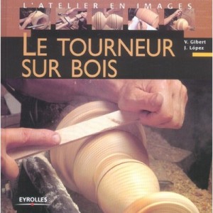 Le Tourneur Sur Bois - V Gibert , J Lopez
