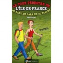 Le Tour Pedestre De L'ile-de-france , De Gare En Gare En 30 Etapes - Max Vincent
