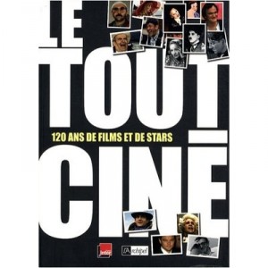 Le Tout-cine , 120 Ans De Films Et De Stars - Laurent Delmas