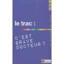 Le Trac C'est Grave Docteur - Collectif