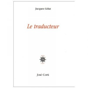 Le Traducteur - Jacques Gelat