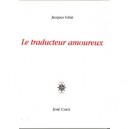 Le Traducteur Amoureux - Jacques Gelat