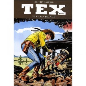 Tex T.8 , Le Train Blinde - Antonio Segura , Jose Ortiz