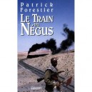 Le Train Du Negus - Patrick Forestier