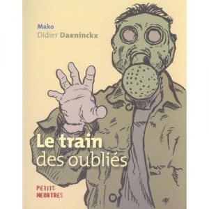 Le Train Des Oublies - Didier Daeninckx