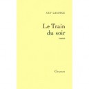 Le Train Du Soir - Guy Lagorce