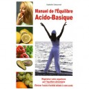 Manuel De L'equilibre Acido-basique , Regenerer Votre Organisme Par L'equilibre Alimentaire - Isabelle Estournel