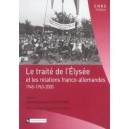 Le Traite De L'elysee Et Les Relations Franco-allemandes, 1945-1963-2003 - Corine Delfrance , Ulrich Pfeil