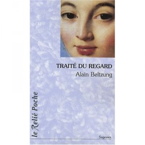 Traite Du Regard - Alain Beltzung