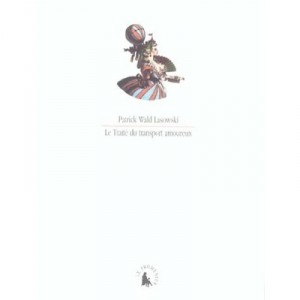 Le Traite Du Transport Amoureux - Patrick Wald-lasowski