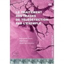 Le Traitement Des Images De Teledetection Par L'exemple - Emmanuel Tonye , Alain Akono , Andre Ndi Nyoungui