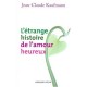 L'etrange Histoire De L'amour Heureux - Jean-claude Kaufmann