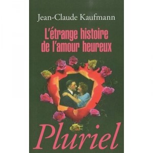 The Curious Case of Love Happy - Jean-Claude Kaufmann