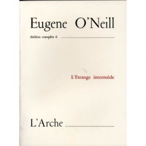 L'etrange Intermede Theatre T.6 - Eugene O'neill