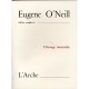L'etrange Intermede Theatre T.6 - Eugene O'neill