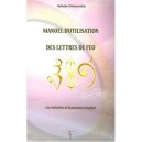 Manuel D'utilisation Des Lettres De Feu , Les Revelations De La Puissance Magique - Nathalie Chintanavitch