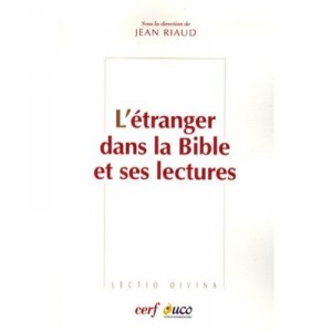 L'etranger Dans La Bible Et Ses Lectures - Jean Riaud