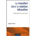 Le Transfert Dans La Relation Educative , Psychanalyse Et Travail Social - Joseph Rouzel