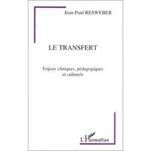 Le Transfert , Enjeux Cliniques, Pedagogiques Et Culturels - Jean-paul Resweber