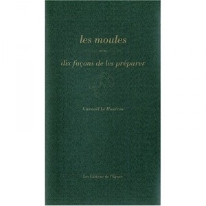 Dix Facons De Preparer, Les Moules - Gwenael Le Houerou