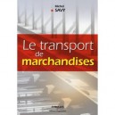 Le Transport Des Marchandises - Michel Savy