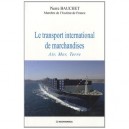 Le Transport International De Marchandises , Air, Mer, Terre - Pierre Bauchet