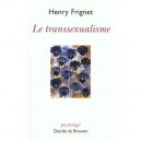 Le Transsexualisme - Henry Frigne