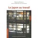 Le Japon Au Travail , Conditions Et Representations - Bernard Bernier , Vincent Mirza