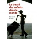 Le Travail Des Enfants Dans Le Monde (3e Edition) - Benedicte Manier