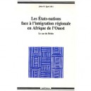 Les Etats-nations Face A L'integration Regionale En Afrique De L'ouest , Le Cas Du Benin - John O. Igue