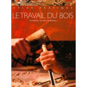 Le Travail Du Bois - Collectif