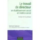Le Travail Du Directeur D'etablissement Social Et Medico-social - Bertrand Dubreuil , Michelle Marhadour , Dominique Raquin