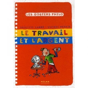 Le Travail Et L'argent - Brigitte Labbe , Michel Puech