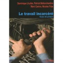 Le Travail Incarcere , Vues De Prison - Dominique Lhuillier