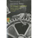 Le Travail Intenable , Resister Collectivement A L'intensification Du Travail - Laurence Thery