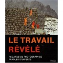 Le Travail Revele - Collectif
