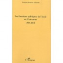 Les Fonctions Politiques De L'ecole Au Cameroun 1916-1976 - Hamidou Komidor Njimoluh
