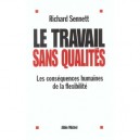 Le Travail Sans Qualites , Les Consequences Humaines De La Flexibilite - Richard Sennett