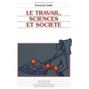 Le Travail, Sciences Et Societe - Francois Vatin