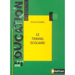 Le Travail Scolaire (edition 2005) - Nicolas Sembel
