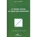 Le Travail Social Au Coeur Des Paradoxes - Marie-line Vergne