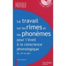 Le Travail Sur Les Rimes Et Les Phonemes Pour L'eveil A La Conscience Phonologique , Gs, Cp Et Ash - Danielle Quilan
