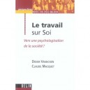 Le Travail Sur Soi , Vers Une Psychologisation De La Societe ? - Didier Vrancken , Claude Macquet