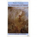 La Connaissance De L'amour , Essai Sur La Philosophie Et La Litterature - Martha Nussbaum