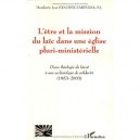 L'etre Et La Mission Du Laic Dans Une Eglise Pluri-ministerielle , D'une Theologie Du Laicat A Une Ecclesiologie De La Solidari